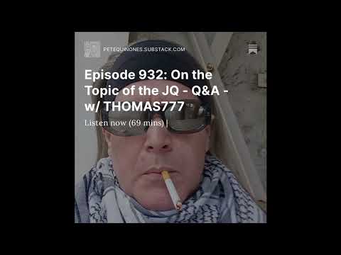 Episode 932: On the Topic of the JQ – Q&A – w/ THOMAS777