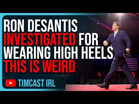 Ron DeSantis INVESTIGATED For Wearing HIGH HEELS, THIS IS WEIRD