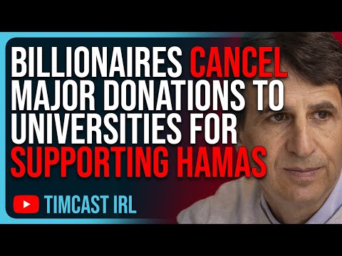Billionaires CANCEL Major Donations To Ivy League Schools For Supporting Hamas, GET WOKE GO BROKE