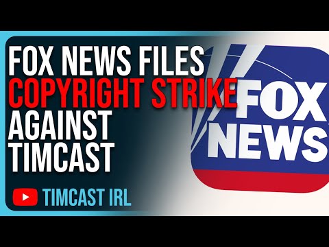 Fox News Files COPYRIGHT STRIKE Against Timcast, Fox Wants MONOPOLY On Presidential Commentary