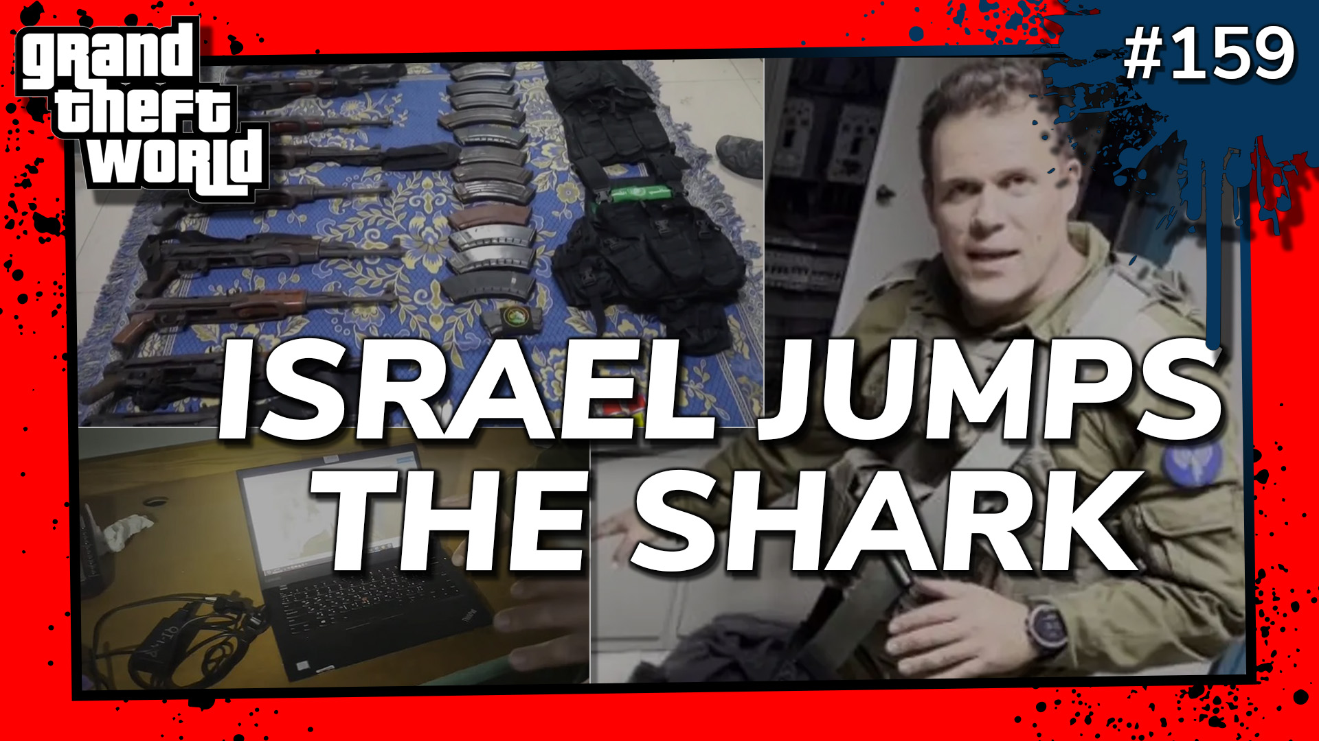 Grand Theft World Podcast 159 | Israel Jumps the Shark