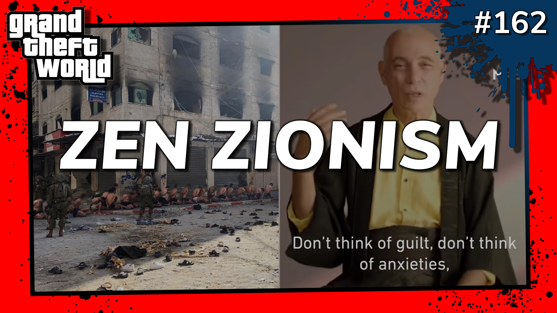Grand Theft World Podcast 162 | Zen Zionism