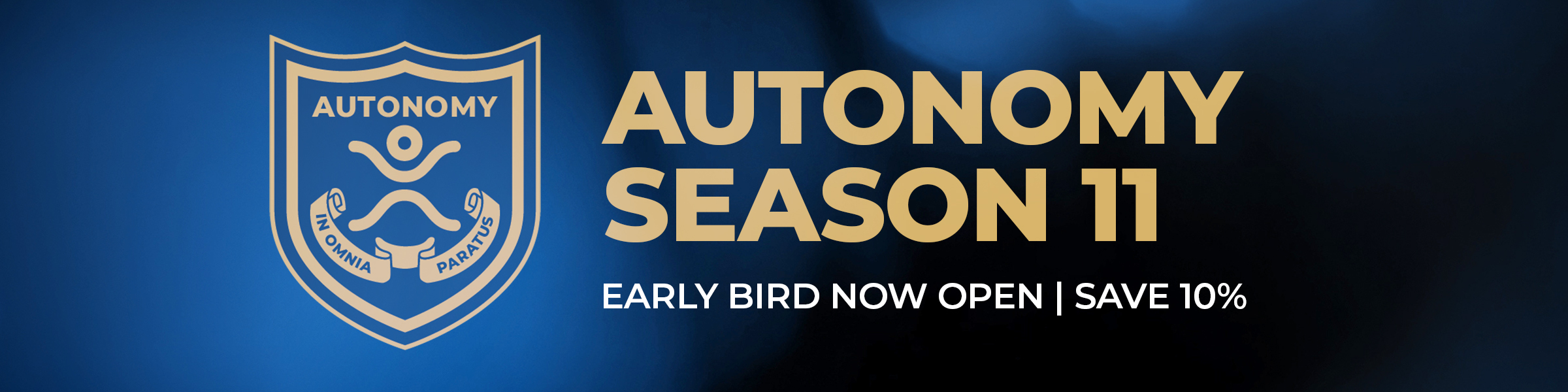 Autonomy | Season 11 Early Now Open! Save 10%