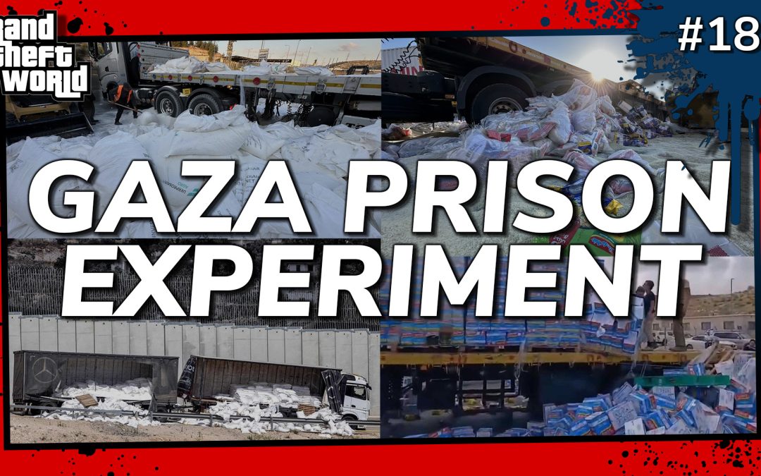 Grand Theft World Podcast 184 | GAZA PRISON EXPERIMENT