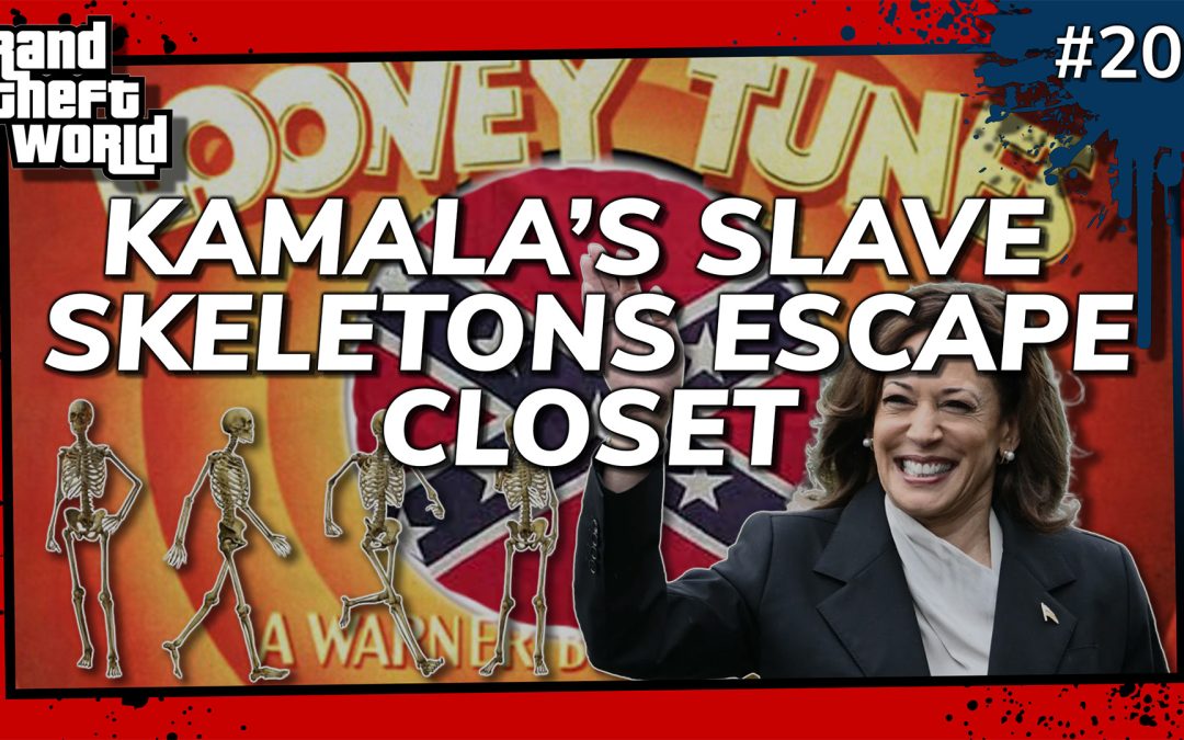 Grand Theft World Podcast 203 | KAMALA’S SLAVE SKELETONS ESCAPE CLOSET