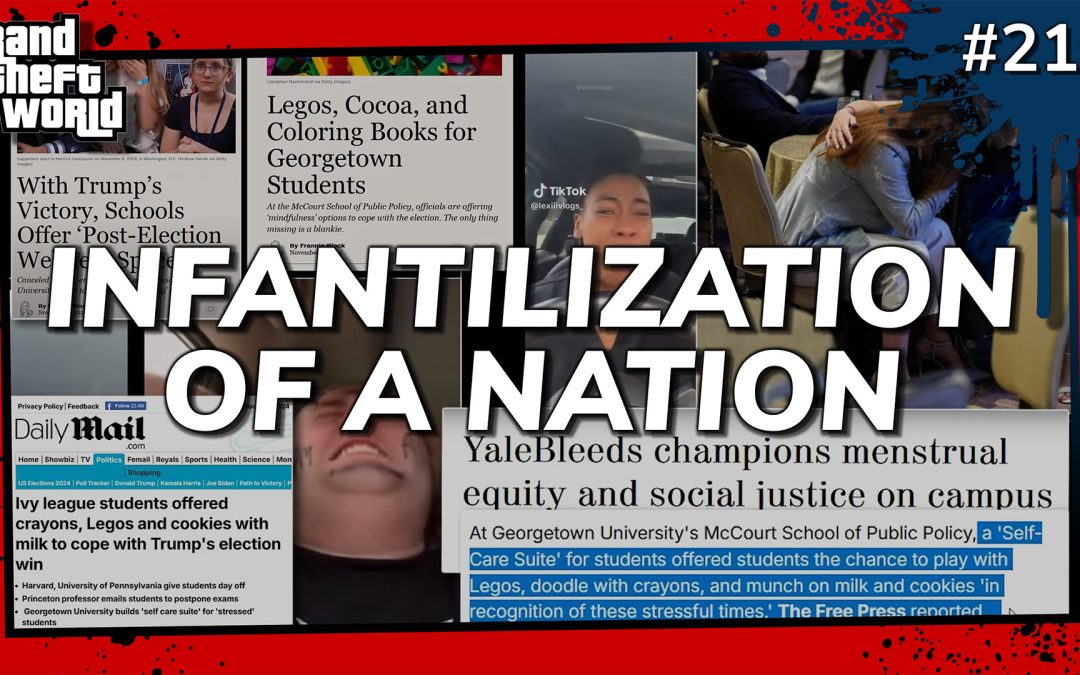 Grand Theft World Podcast 210 | INFANTILIZATION OF A NATION