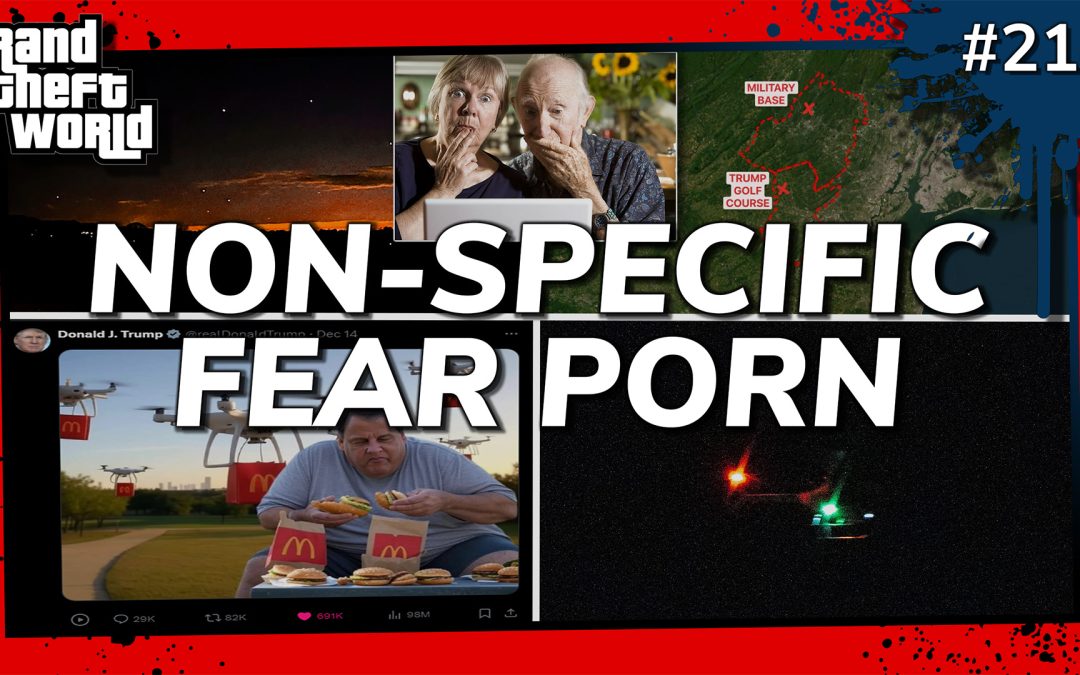 Grand Theft World Podcast 214 | NON-SPECIFIC FEAR PORN