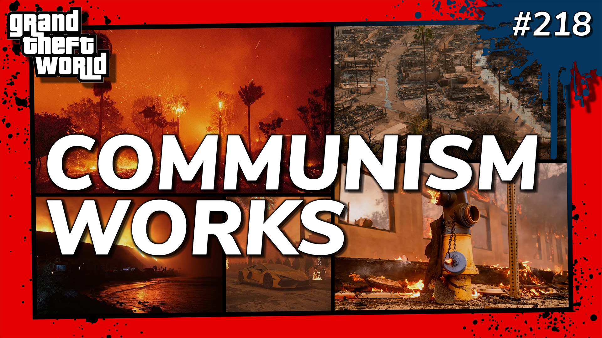 Grand Theft World Podcast 218 | COMMUNISM WORKS