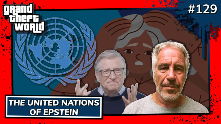 Grand Theft World Podcast 129 | The United Nations of Epstein