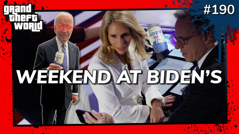 Grand Theft World Podcast 190 | WEEKEND AT BIDEN’S