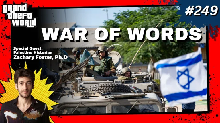 Grand Theft World Podcast 249 | WAR OF WORDS with guest Zachary Foster, Ph.D