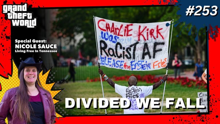 Grand Theft World Podcast 253 | Divided We Fall with guest Nicole Sauce