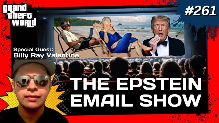 Grand Theft World Podcast 261 | THE EPSTEIN EMAIL SHOW with guest Billy Ray Valentine