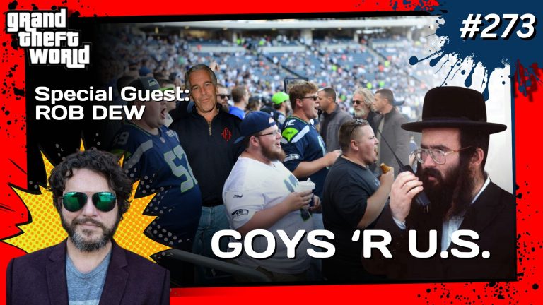 Grand Theft World Podcast 273 | Goys ‘R U.S. with Guest Rob Dew