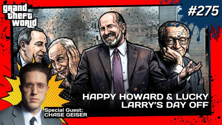 Grand Theft World Podcast 275 | Happy Howard & Lucky Larry’s Day Off with Guest Chase Geiser