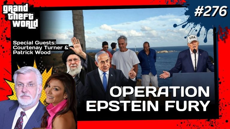 Grand Theft World Podcast 276 | Operation Epstein Fury with Guests Courtenay Turner & Patrick Wood