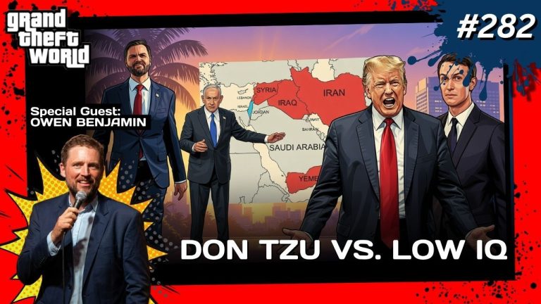 Grand Theft World Podcast 282 | Don Tzu Vs. Low IQ with Guest Owen Benjamin
