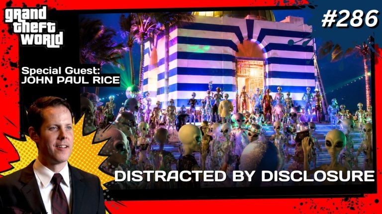 Grand Theft World Podcast 286 | Distracted by Disclosure with Guest John Paul Rice