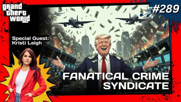 Grand Theft World Podcast 289 | Fanatical Crime Syndicate with Guest Kristi Leigh