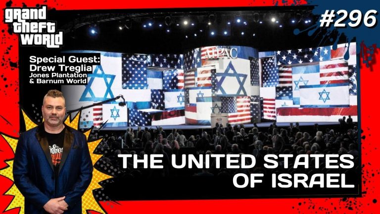 Grand Theft World Podcast 296 | The United States of Israel with guest Drew Treglia